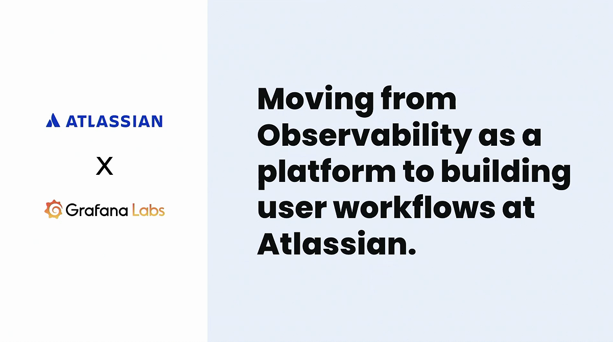 Moving from Observability as a platform to building user workflows at Atlassian