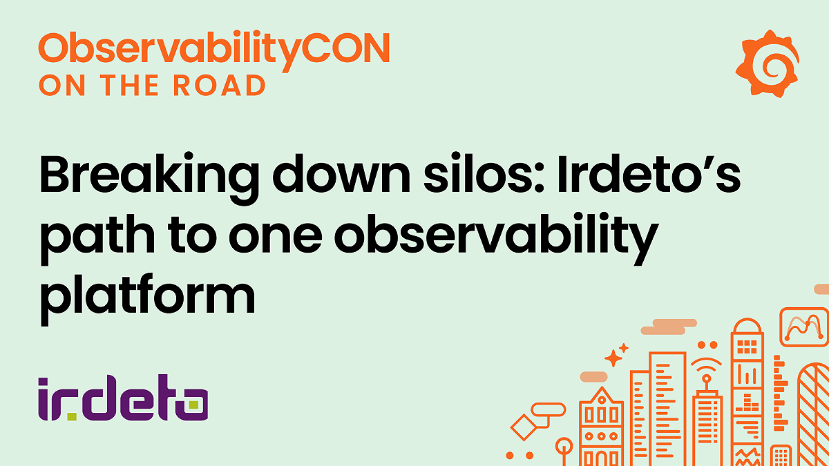 Breaking down silos: Irdeto’s path to one observability platform