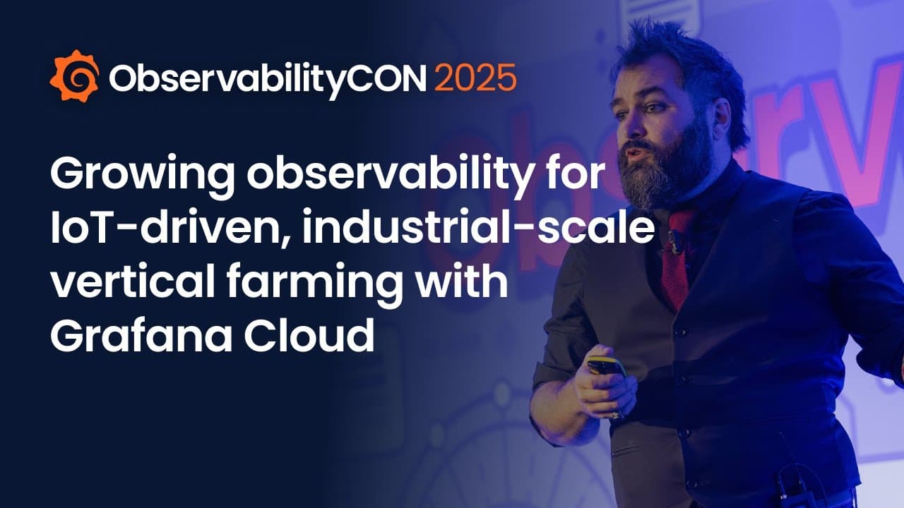 Growing observability for IoT-driven, industrial-scale vertical farming with Grafana Cloud