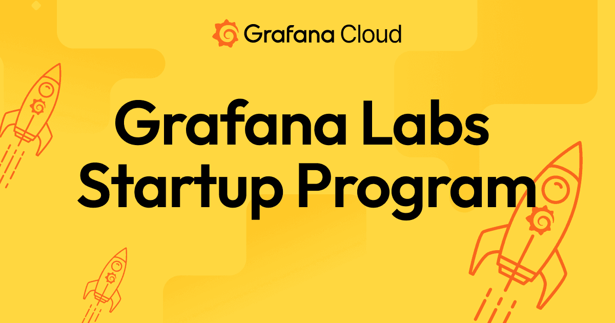Startups: Apply today for up to $100,000 in Grafana Cloud credits